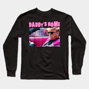 Funny Daddy's Home Trump Pink 2024 Take America Back 2024 Long Sleeve T-Shirt